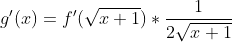 g'(x)= f'(\sqrt{x+1})* \frac{1}{2\sqrt{x+1}}